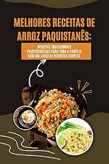 Livro Melhores receitas de arroz paquistanês: Receitas tradicionais paquistanesas para toda a família com um livro de receitas simples.
