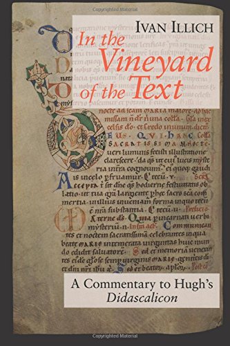 In the Vineyard of the Text: A Commentary to Hugh's Didascalicon by Ivan Illich