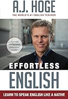Effortless English: Learn To Speak English Like A Native (English Edition)