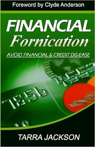 Financial Fornication: Avoid Financial And Credit Dis-Ease