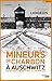 Mineurs de charbon à Auschwitz : Jawischowitz 15 août 1942-18 janvier 1945 by