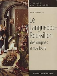 Le  Languedoc-Roussillon des origines à nos jours