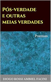 Livro Pós-verdade e outras meias verdades: Poemas