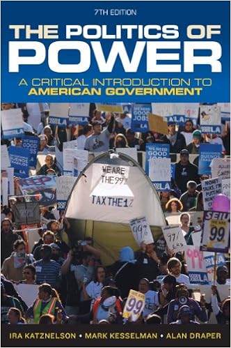 The Politics Of Power A Critical Introduction To American Government Katznelson Professor Ira Kesselman Mark Draper Alan Co Uk Books