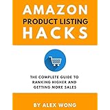 Amazon Product Listing Hacks - The Complete Guide To Ranking Higher And Getting More Sales
