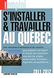 S'installer et travailler au Québec 2011/2012 by
