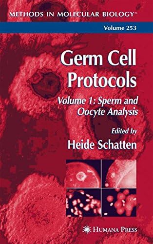 GERM CELL PROTOCOLS: SPERM AND OOCYTE ANALYSIS, VOLUME 1: Volume 1: Sperm and Oocyte Analysis: 253 (Methods in Molecular Biology)