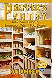 Prepper's Pantry: The Survival Guide To Emergency Water & Food Storage (Prepper, Bartering, Surviving, Disaster Prepping, SHTF, Stockpile Handbook, Cookbook, Drying Food)