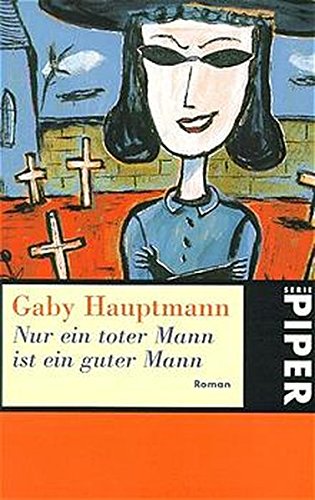 Nur Ein Toter Mann Ist Ein Guter Mann German Edition Gaby Hauptmann 9783492222464 Amazon Com Books