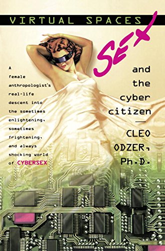 Virtual Spaces: Sex and the Cyber Citizen