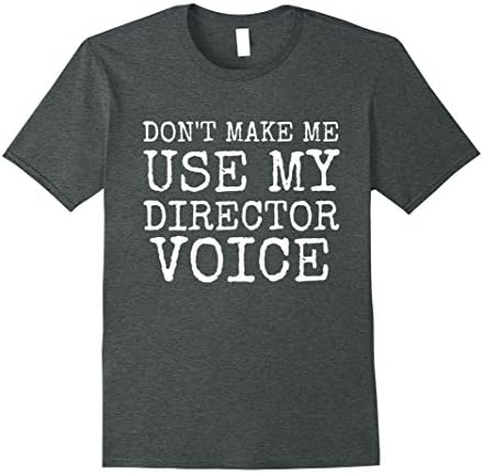 Men's Don't Make Me Use My Director Voice Funny Theatre T-Shirt XL Dark Heather