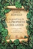 Le grand livre de la prophétie des Andes : La prophétie des Andes suivi de Les leçons de vie de l by 