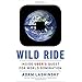 Wild Ride: Inside Uber's Quest for World Domination by Adam Lashinsky