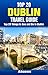 Top 20 Things to See and Do in Dublin - Top 20 Dublin Travel Guide (Europe Travel Series Book 44) by Atsons