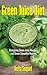 Green Juice Diet: Energizing Green Juice Recipes and Green Smoothie Heaven by Anita Soquet