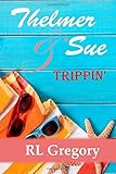 Thelmer & Sue: Trippin'