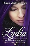 Lydia, Woman of Philippi by Diana Wallis Taylor