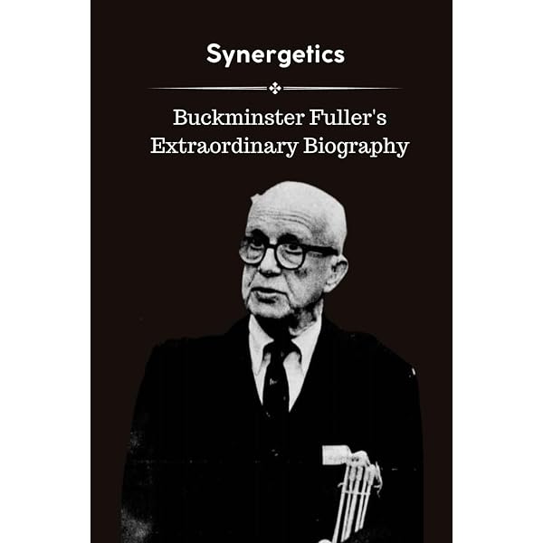 By R. Buckminster Fuller - Synergetics: Explorations in the