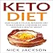 Keto Diet: How to Use a Cyclical Ketogenic Diet to Build Muscle, Lose More Fat, and Maintain a Healt by 