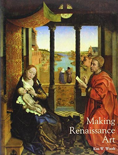 Making Renaissance Art (Renaissance Art Reconsidered)