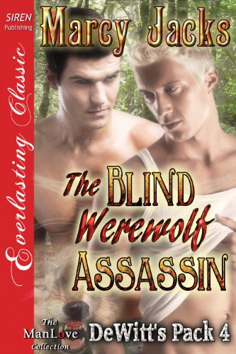 The Blind Werewolf Assassin [DeWitt's Pack 4] (Siren Publishing Everlasting Classic ManLove)