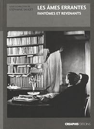 Livres Couvertures de Les âmes errantes : Fantômes et revenants dans la France du XIXe siècle