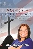 America Return to God: Repent from Sin, Rebuild the Wall, Repair the Gates, Restore the Dream