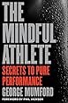 The Mindful Athlete: Secrets to Pure Performance