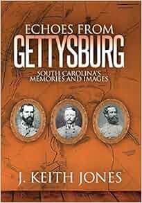 Echoes From Gettysburg South Carolina S Memories And