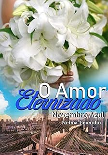 Livro O Amor Eternizado: Novembro Azul