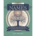 Llewellyn's Complete Book of Names: For Pagans, Witches, Wiccans, Druids, Heathens, Mages, Shamans & Independent Thinkers of All Sorts (Llewellyn's Complete Book Series (3) 4)