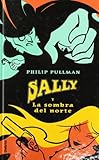 Sally Y LA Sombra Del Norte / The Shadow in the North (Sally Lockhart Mysteries) (Spanish Edition) by 