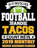 If It Involves Football And Tacos Count Me In 2019 Monthly Weekly Calendar Planner: Simple and Pract by 