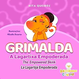 Livro Grimalda: A LAGARTIXA EMPODERADA / THE EMPOWERED SKINK / LA LAGARTIJA EMPODERADA