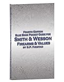 Blue Book Pocket Guide for Smith & Wesson Firearms & Values by 