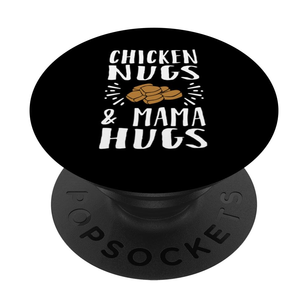 Chicken Nugs And Mama Hugs PopSockets Swappable PopGrip