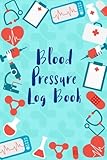Blood Pressure Log: Medical Style Daily Record & Monitor Tracker Blood Pressure Heart Rate Health Ch by 