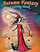 Autumn Fantasy Coloring Book - Halloween Witches, Vampires and Autumn Fairies: Coloring Book for Grownups and All Ages! by Molly Harrison