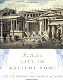 Front cover for the book Handbook to Life in Ancient Rome by Lesley Adkins