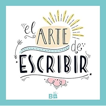 El arte de escribir (B PLUS) El arte de escribir (B PLUS)