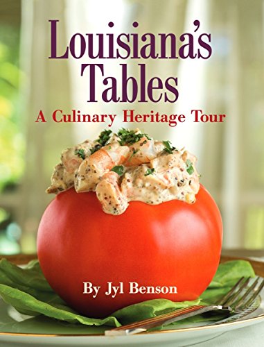 Louisiana's Tables: A Culinary Heritage Tour by Jyl Benson