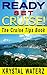 READY, SET, CRUISE!: The Cruise Tips Book (Cruise Ship Travel Guide 1)