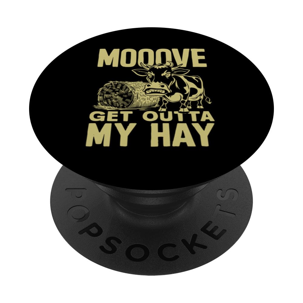 Move Get Out My Hay Cow, Funny Hay Bale Farming Season PopSockets Swappable PopGrip