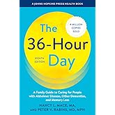 The 36-Hour Day: A Family Guide to Caring for People with Alzheimer Disease, Other Dementias, and Memory Loss (A Johns Hopkins Press Health Book)