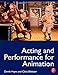 Acting and Performance for Animation