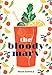 The Bloody Mary: The Lore and Legend of a Cocktail Classic, with Recipes for Brunch and Beyond by Brian Bartels