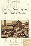 Shaver, Huntington, and Hume Lakes (Postcard History)