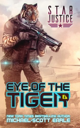 Eye of the Tiger: A Paranormal Space Opera Adventure (Star Justice) (Volume 1)