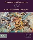 Distributed Computing Through Combinatorial Topology