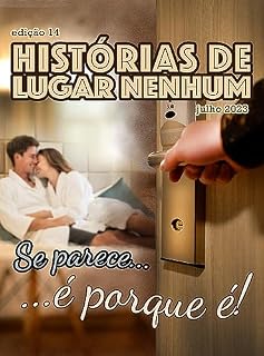 Livro REVISTA HISTÓRIAS DE LUGAR NENHUM: SE PARECE...É PORQUE É!